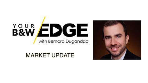 Market Update Bernard Dugandzic YouTube