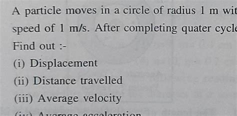 Answered A Particle Moves In A Circle Of Radius 1 M Wit Speed Of 1 M Kunduz