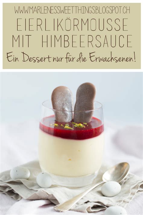 Eierlikör Mousse Mit Himbeersauce Marlenes Sweet Things