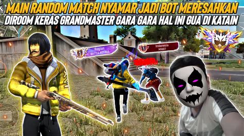 Main Random Match Nyamar Jadi Di Room Keras Grandmaster Cuma