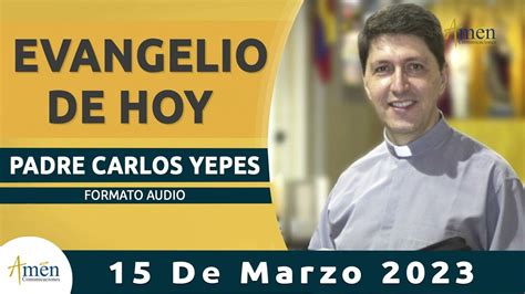 Arriba 76 Imagen Evangelio De Hoy Padre Carlos Yepes Abzlocal Mx