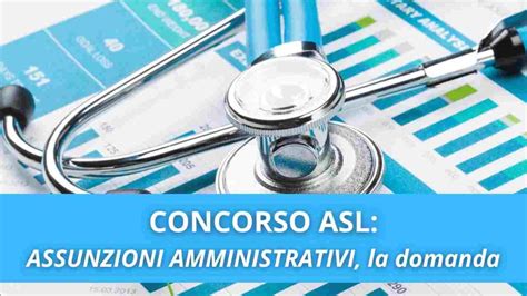 CONCORSO ASL BANDO PER ASSUNZIONI Impiegati Amministrativi La Domanda