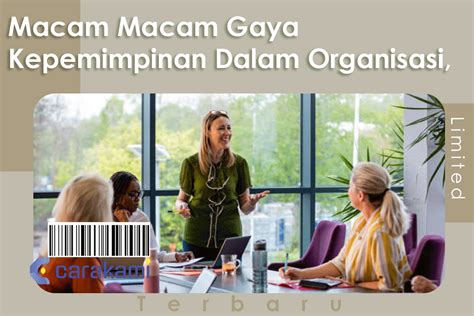 Macam Macam Gaya Kepemimpinan Dalam Organisasi Lengkap