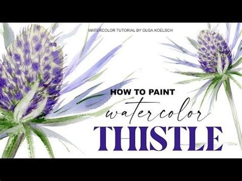 How To Paint Watercolor Thistle Not So Scary As You Might Thinking