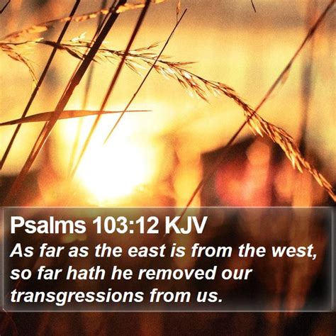 Psalms Kjv As Far As The East Is From The West So Far Hath