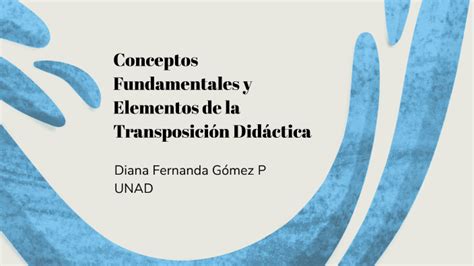 Conceptos Fundamentales Y Elementos De La Transposición Didáctica By