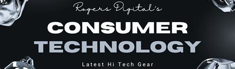 Consumer Technology Whats New In Technology