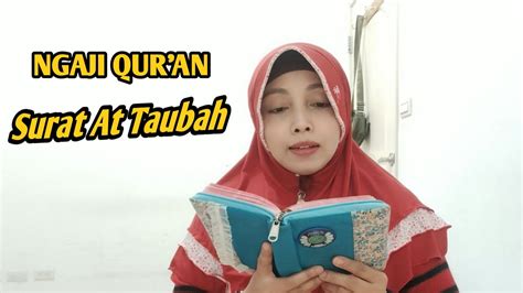 Biar Hati Tenang Belajar Ngaji Quran ‼️cara Mudah Pelan Pelan Membaca Surat At Taubah Youtube