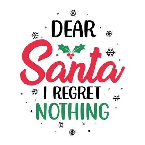 Premium Vector Dear Santa I Regret Nothing Christmas Quotes Svg