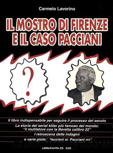 Il Mostro Di Firenze E Il Caso Pacciani 1994 By Carmelo Lavorino