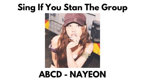 Sing If You Stan The Group Abcd Nayeon Girl Group Mokalicious