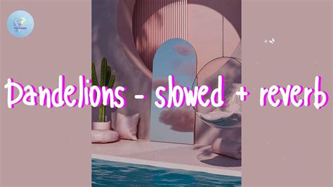 Ruth B Dandelions Slowed Reverb Lyric Video YouTube