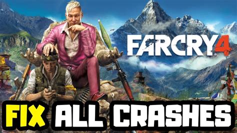 Fix Far Cry 4 Crashing Not Launching Freezing And Black Screen Youtube