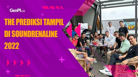 The Prediksi Tampil Di Soundrenaline Bakal Kasih Kejutan Youtube