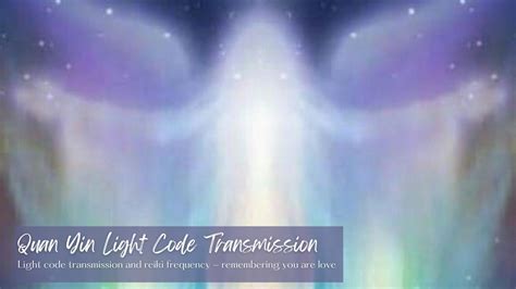 Quan Yin Light Code Transmission Youtube