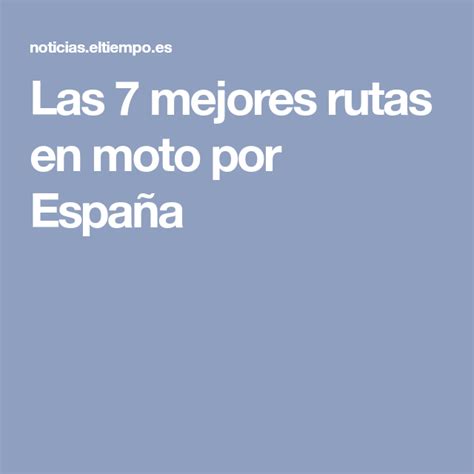 Las Mejores Rutas En Moto Por Espa A Rutas Espa A Motos