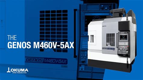 The Affordable 5 Axis Powerhouse Okumas Genos M460v 5ax Youtube