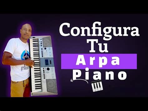 Cómo hacer que el piano suene como arpa configura tu teclado yamaha