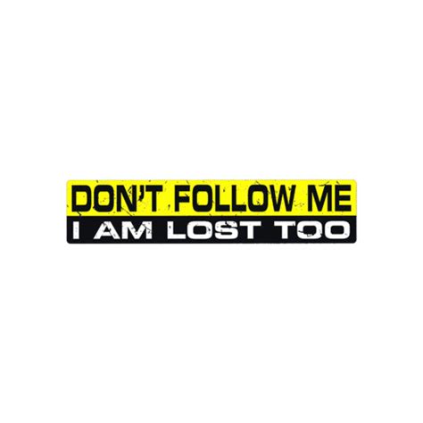 Autocollant De Voiture En Vinyle Dont Follow Me I Am Lost Too