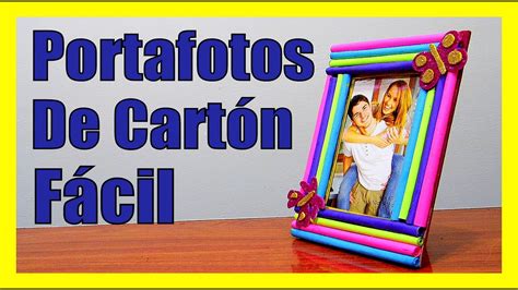 Portafotos De Carton Casero Faciles De Hacer Y Bonitos Portarretratos