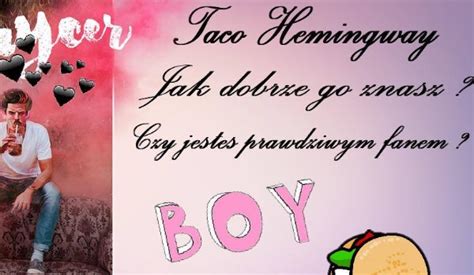 Jak Dobrze Znasz Taco Hemingway Eya SameQuizy