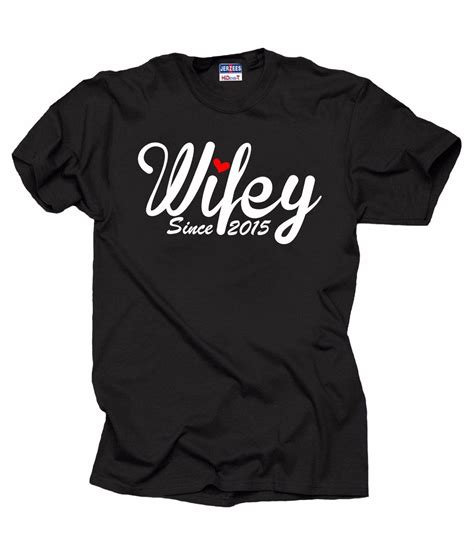 T For Wife T Shirt Wifey Since 2015 Tee Shirt Anniversary T In T