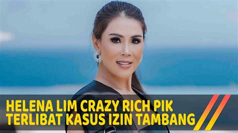 Sosok Helena Lim Crazy Rich PIK Diduga Terseret Kasus Korupsi YouTube