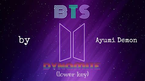 BTS Dynamite Lower Key Vocal Cover By Ayumi Demon YouTube