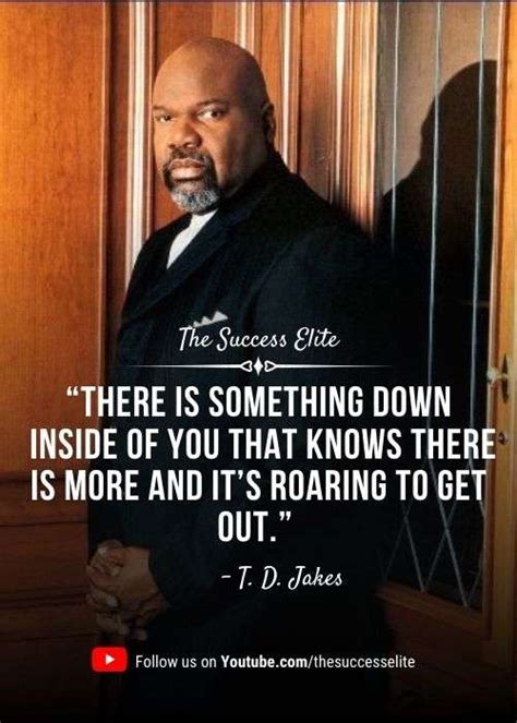 Top T D Jakes Quotes To Be The Best