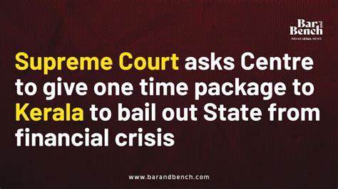 Supreme Court Asks Centre To Give One Time Package To Kerala To Bail