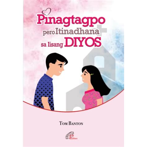 Pinagtagpo Pero Itinadhana Sa Iisang Diyos Paulines