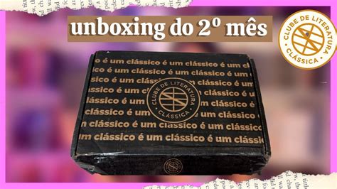 2º Unboxing Clube de literatura clássica de fevereiro 2024 Literarte