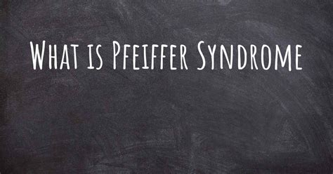 What is Pfeiffer Syndrome