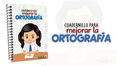 Cuadernillo para mejorar la ortografía GRATIS YouTube