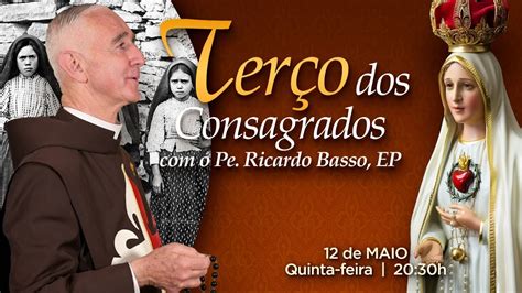 Ter O Dos Consagrados O Pe Ricardo Basso Compartilhe Youtube