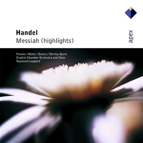 Messiah, HWV 56, Pt. 1, Scene 5: Aria. "Rejoice Greatly, O Daughter Of Zion" - Song Download ...