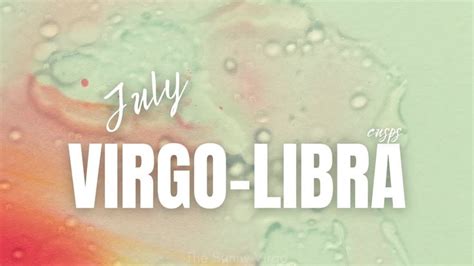 Virgo Libra Cusp Steamy Romance July Love Career Tarot Reading