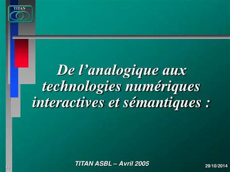 PPT De lanalogique aux technologies numérique s interactives et