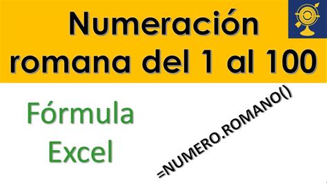 Numeración Romana Del 1 Al 100 Con Fórmula De Excel Youtube