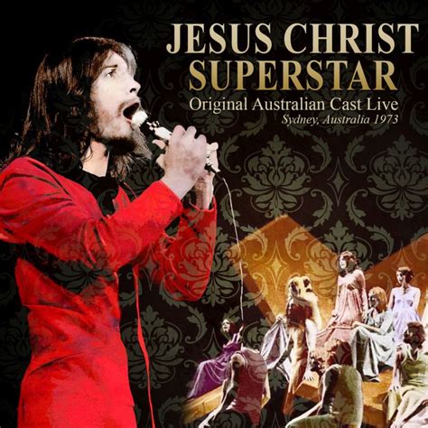 Original Australian Cast Live (1973) - Jesus Christ Superstar Zone