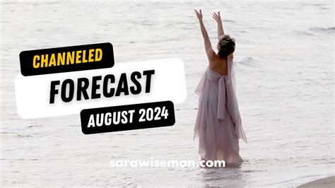 Channeled Forecast August Sara Wiseman Youtube