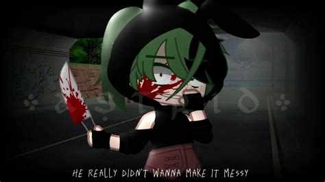 🔪she Really Didnt Wanna Make It Messy🔪 Gacha Club Vdeku A