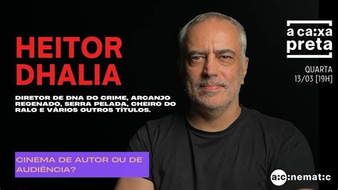 A Caixa Preta Heitor Dhalia A Diferen A Na Produ O Entre O