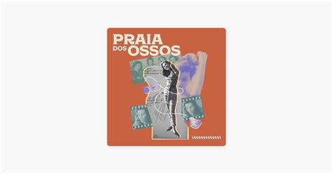 Praia Dos Ossos On Apple Podcasts