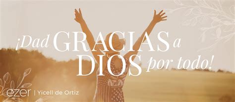 El Truco Sobre Gracias A Dios Por Un Dia Mas En 5 Pasos Faciles