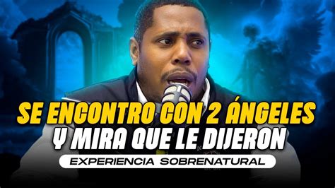 ENCUENTROS CON ANGELES Y VISIONES SOBRENATURALES YouTube