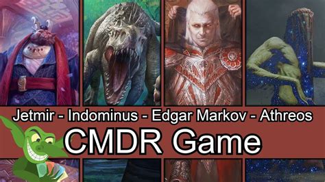 Jetmir Vs Indominus Rex Vs Edgar Markov Vs Athreos EDH CMDR Game Play