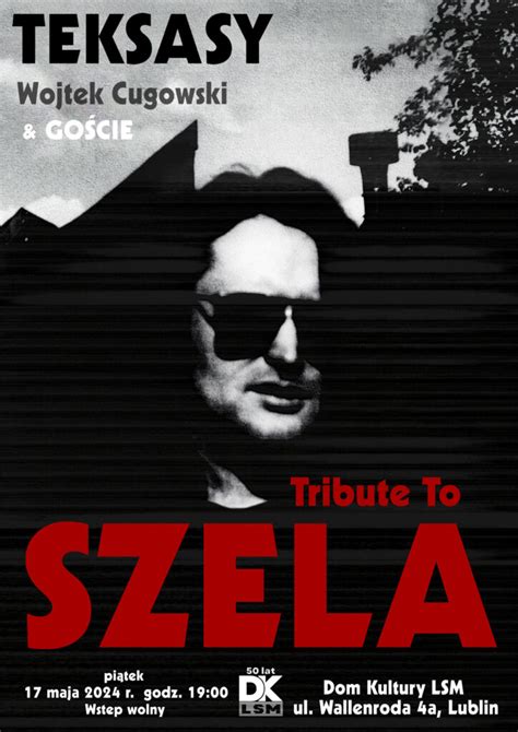 Teksasy Wojtek Cugowski Tribute To Szela Dom Kultury Lsm