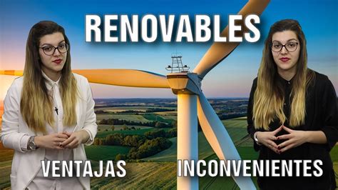 Energ As Renovables Ventajas E Inconvenientes Youtube