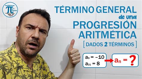 T Rmino General De Una Progresi N Aritm Tica Dados Dos T Rminos